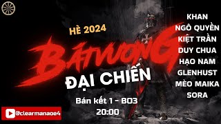 Trực Tiếp Bán Kết 1 Giải đấu Bát Vương Đại Chiến - Hè 2024 | Ngày 6