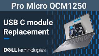 Dell Pro Micro QCM1250 | How to replace the USB Type C port optional module