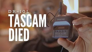 How To Avoid Losing All Your Audio: Tascam DR-10L