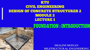 KTU,S6,CE,DESIGN OF CONCRETE STRUCTURES 2,MODULE 2,LECTURE 1,FOUNDATION ,MALAYALAM
