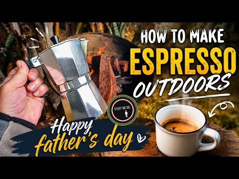How to make espresso outdoors and happy Father's day.