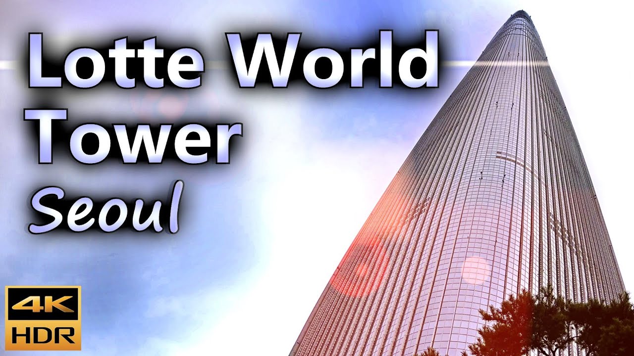 Lotte World Tower 롯데월드 타워 Seoul Sky Observatory / Seoul, Republic of Korea / 4K HDR