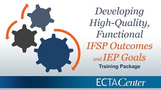 Developing High-Quality, Functional IFSP Outcomes and IEP Goals Training Package