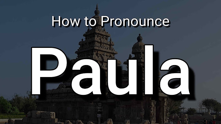 Paula: Pronunciation and Meaning (English and Spanish Pronunciations)
