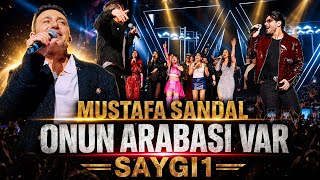 MUSTAFA SANDAL🎵ONUN ARABASI VAR🎵SAYGI1 