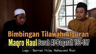 BELAJAR MAQRO HAUL NADA TINGGI TILAWAH AL-QUR'AN SURAH AL-BAQARAH 153-157 - QORI KALBAR