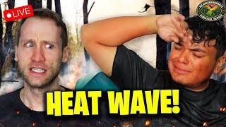 THE HEAT WAVE STRIKES! - DAY TWELVE