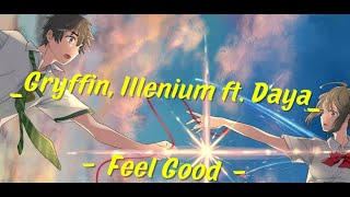 Gryffin, Illenium - Feel Good ft  Daya (Lyrics)