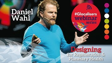 Designing for Regeneration & Planetary Health with Daniel Wahl