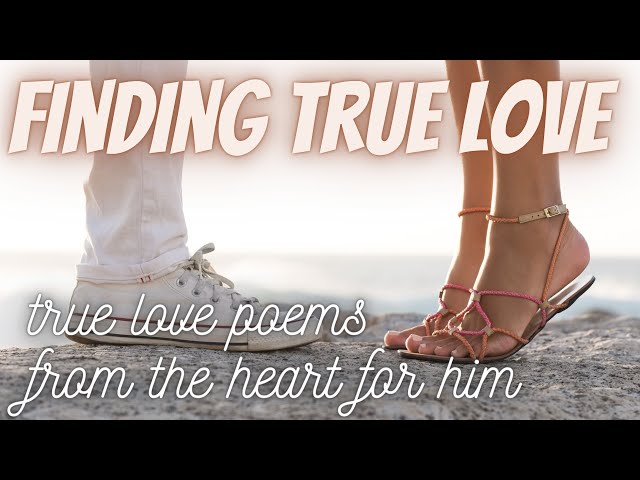 Finding True Love -True Love Poems From The Heart For Him😍 - Youtube
