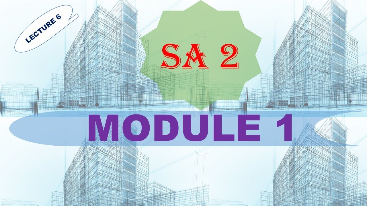 STRUCTURAL ANALYSIS 2 MODULE 1 : FRAMES 2 - YouTube