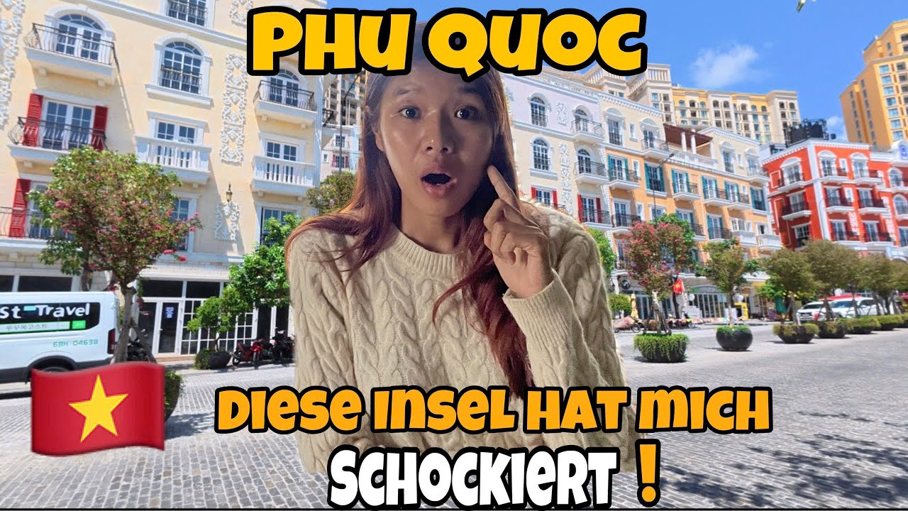 Schocks und Überraschungen auf der Insel Phu Quoc