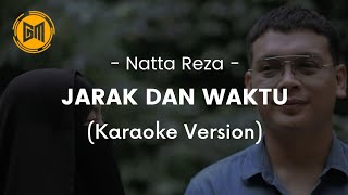 Jarak dan Waktu - Natta Reza (Karaoke Version)