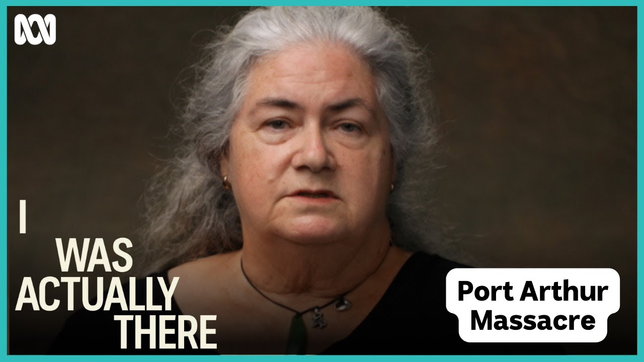Reflecting on the horrors of the Port Arthur Massacre | I Was Actually There | ABC iview
