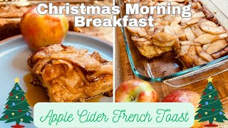 Christmas Morning Breakfast | Yummy Apple Cider French Toast