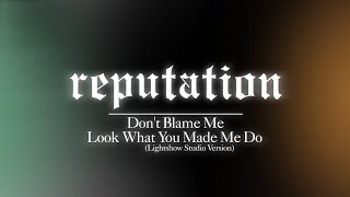 Dont Blame Me | Look What You Made Me Do (Lightshow Studio Version)