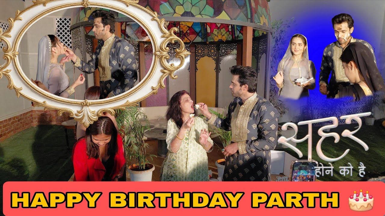   Parth Samthaan (mahid) birthday celebration on set location ##seharhonekohai #viralvideo #trandin