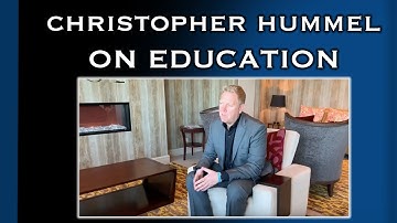 Christopher Hummel On Education