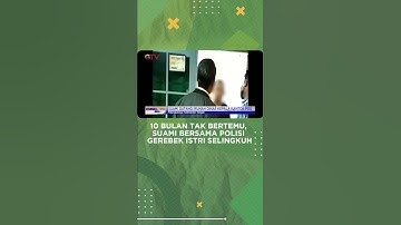 10 Bulan Tak Bertemu, Suami Bersama Polisi Gerebek Istri Selingkuh