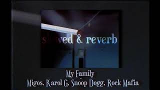 My Family - Migos, KAROL G, Snoop Dogg & Rock Mafia (slowed & reverb) Resimi