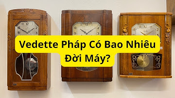 TÌM HIỂU ĐH VEDETTE PHÁP CÓ BAO NHIÊU ĐỜI MÁY/ 0912011947
