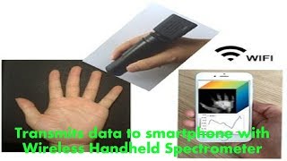 Transmits data to smartphone with Wireless Handheld Spectrometer