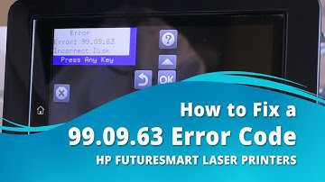 How to Fix a 99.09.63 Error Code - HP FutureSmart Printers