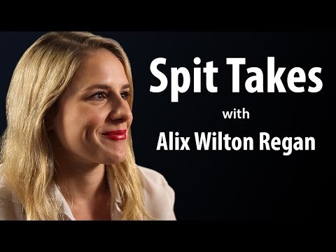 Spit Takes: With Alix Wilton Regan