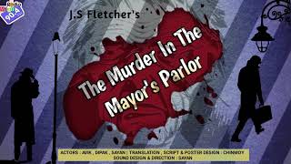 #RadioMilan | The murder in the Mayor's parlor | J.S Fletcher | #SuspenseThriller #bengaliaudiostory