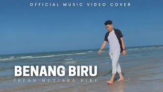Benang Biru - Meggy Z | Irfan Mutiara Biru ( Cover )