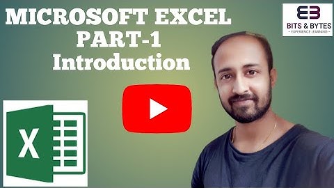 Microsoft Excel | Part-1 | Introduction | Bits & Bytes | Bappa Chakraborty