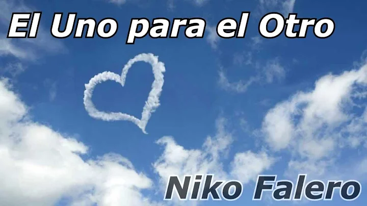 Niko Falero - El uno para el otro (LETRA)
