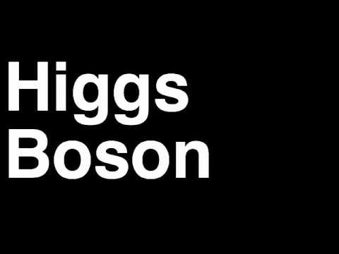 How to Pronounce Higgs Boson God Particle Found Discovered Geneva Switzerland CERN Physicist