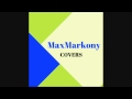 Bill withers  aint no sunshine  maxmarkony cover 