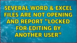 Several Word & Excel files are not opening and report 