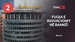 ThinkBIG | Fuqia e inovacionit ne Bankë! (Ep.2)