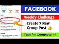 Facebook weekly challenge Facebook create 7 new group posts ✅🥰