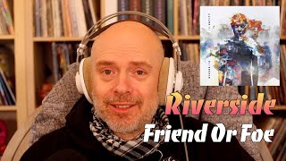 NEW MUSIC: Riverside: Friend Or Foe