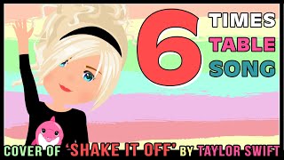 6 Times Table Song (The animated Cover version of Shake It Off by Taylor Swift!)