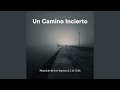 Un Camino Incierto