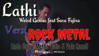 Lathi (Rock Metal Version)-WEIRD GENIUS Feat SARA FAJIRA || Enda UNGU, Metha Zulia & Vais Randi