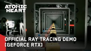 Atomic Heart - Official Ray Tracing Demo [Geforce Rtx]