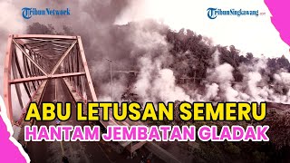 ®️🔴 JEMBATAN GLADAK DISELIMUTI KABUT PEKAT❗ABU LETUSAN SEKUNDER GUNUNG SEMERU KEMBALI MENGHANTAM