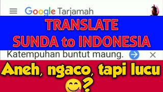 Translate Sunda to Indonesia | Aneh, Ngaco, tapi Lucu Bikin Ngakak #DiRumahAja #SamaSaya