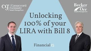 Unlock 100% of your LIRA with Bill 8 - Financial 15