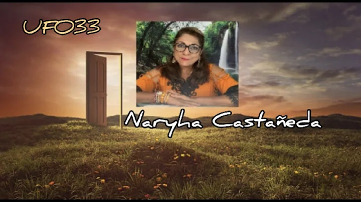 Naryha Castaeda y UFO33  2da Parte