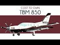 How much does it really cost to own a TBM 850