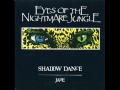 Eyes Of the Nightmare Jungle - Shadow Dance