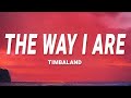 Timbaland The Way I Are Lyrics Timbaland The Way I Are Lyrics