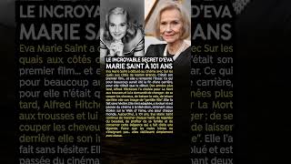 Le incroyable secret d’Eva Marie Saint à 101 ans